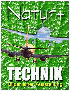  Plakat " Natur+Technik"  (1998) 